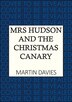 Mrs Hudson and the Christmas Canary by Martin Davies, Paperback | Indigo Chapters