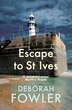 Escape to St Ives by Deborah Fowler, Hardcover | Indigo Chapters