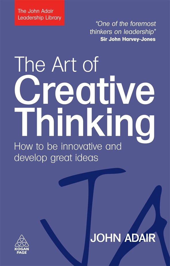 The Art Of Creative Thinking by John Adair, Paperback | Indigo Chapters