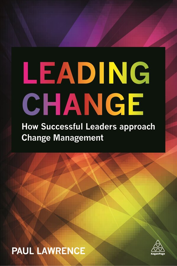 Leading Change by Paul Lawrence, Paperback | Indigo Chapters