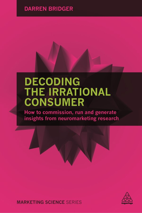 Decoding The Irrational Consumer by Darren Bridger, Paperback | Indigo Chapters