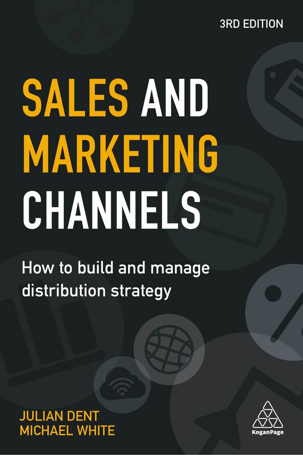 Sales And Marketing Channels by Julian Dent, Paperback | Indigo Chapters