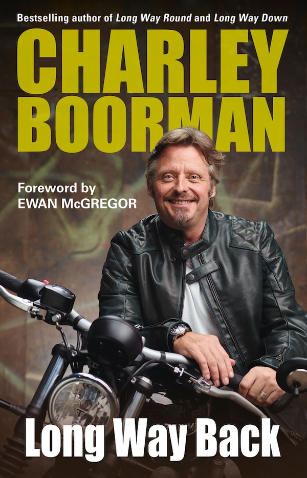 Long Way Back by Charley Boorman, Paperback | Indigo Chapters