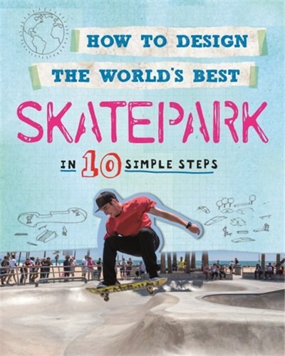 How To Design The World's Best Skatepark by Paul Mason, Paperback | Indigo Chapters