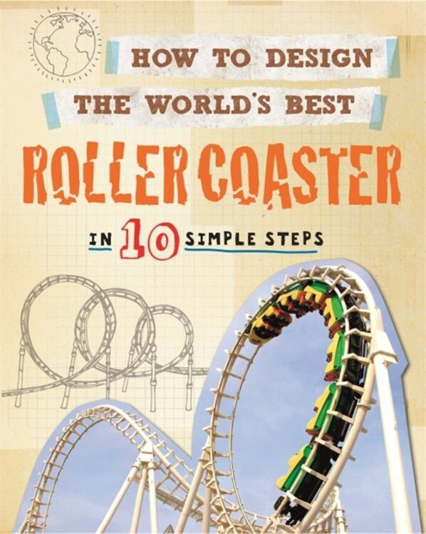 How To Design The World's Best Roller Coaster by Paul Mason, Paperback | Indigo Chapters