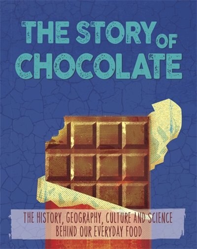 The Story of Food: Chocolate by Alex Woolf, Paperback | Indigo Chapters