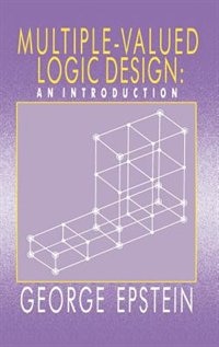 Multiple-valued Logic Design by G Epstein, Hardcover | Indigo Chapters