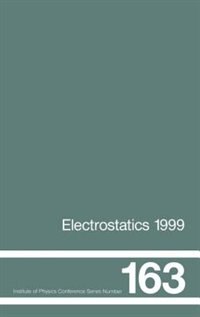 Electrostatics 1999 Proceedings of the 10th INT Conference Cambridge UK 28-31 March 1999 by D.m. Taylor, Hardcover | Indigo Chapters