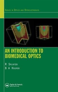 An Introduction to Biomedical Optics by Robert Splinter, Hardcover | Indigo Chapters