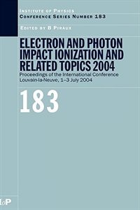 Electron and Photon Impact Ionization and Related Topics 2004 by B. Piraux, Hardcover | Indigo Chapters
