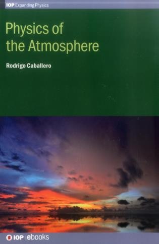 Physics Of The Atmosphere by Rodrigo Caballero, Hardcover | Indigo Chapters