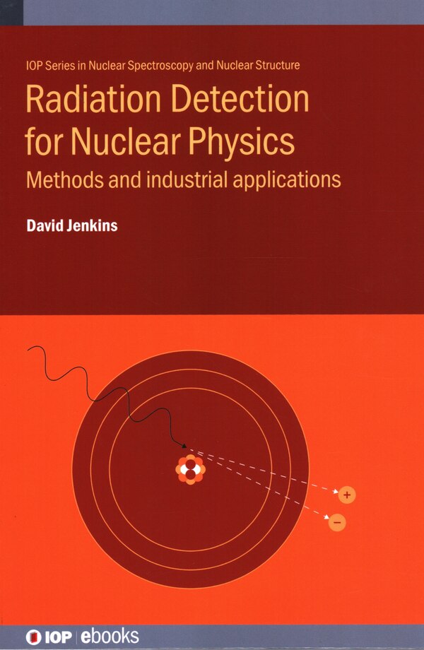 Radiation Detection For Nuclear Physics by David Jenkins, Hardcover | Indigo Chapters