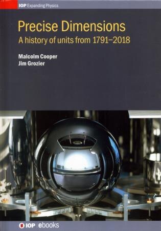 Precise Dimensions: A History Of Units from 1791-2018 by Malcolm Cooper, Hardcover | Indigo Chapters