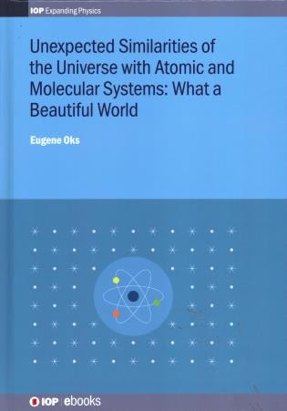 Unexpected Similarities of the Universe with Atomic and Molecular Systems: What a Beautiful World by Eugene Oks, Hardcover | Indigo Chapters