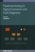 Pipelined Analog To Digital Converter And Fault Diagnosis by Alok Barua, Hardcover | Indigo Chapters