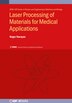 Laser Processing Of Materials For Medical Applications by Roger Narayan, Hardcover | Indigo Chapters