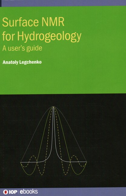 Surface NMR for Hydrogeology by Anatoly Legchenko, Hardcover | Indigo Chapters