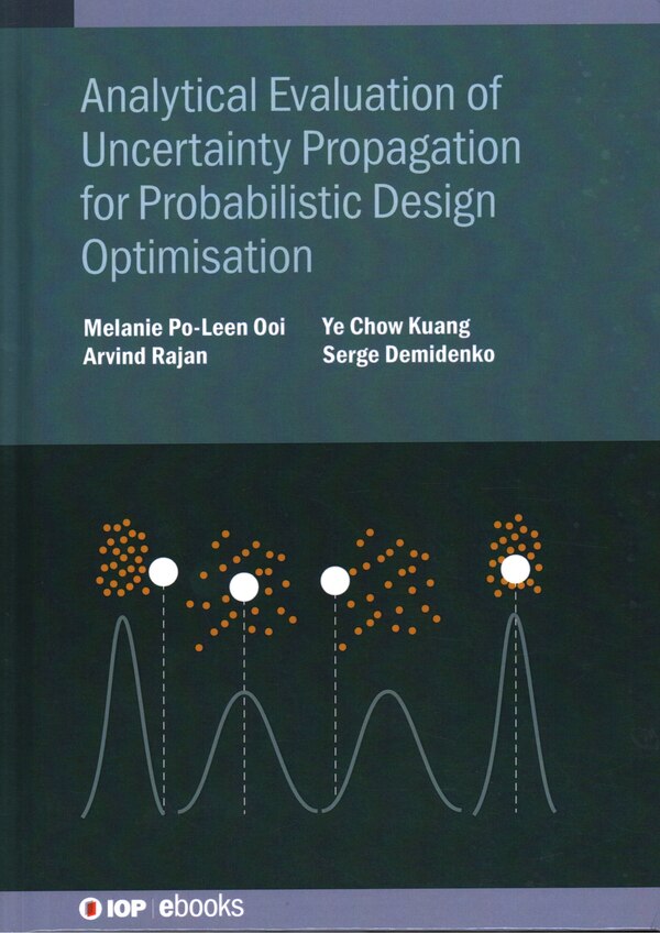 Analytical Evaluation of Uncertainty Propagation for Probabilistic Design Optimisation by Melanie Po-Leen Ooi Po-Leen Ooi, Hardcover
