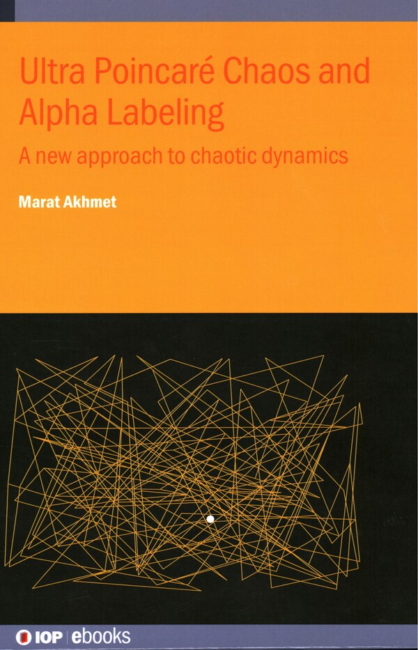 Ultra Poincaré Chaos and Alpha Labeling by Professor Marat Akhmet, Hardcover | Indigo Chapters