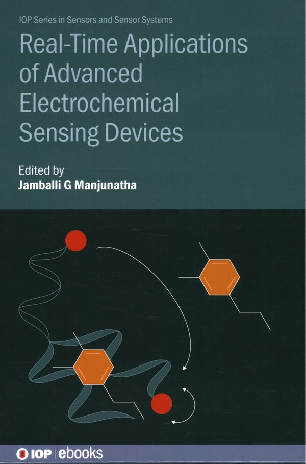 Real-Time Applications of Advanced Electrochemical Sensing Devices by Jamballi G Manjunatha, Hardcover | Indigo Chapters