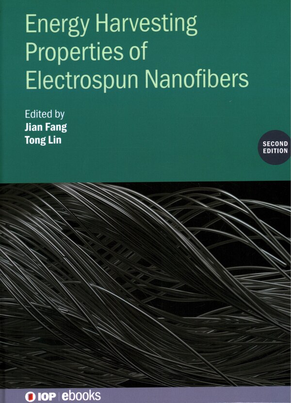 Energy Harvesting Properties of Electrospun Nanofibers (Second Edition) by Jian Fang, Hardcover | Indigo Chapters