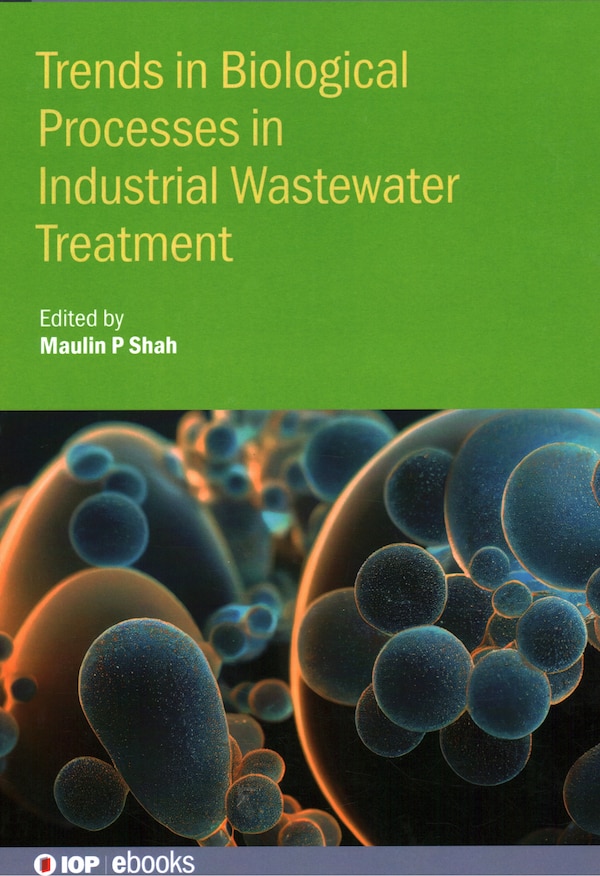 Trends in Biological Processes in Industrial Wastewater Treatment by Maulin Shah, Hardcover | Indigo Chapters