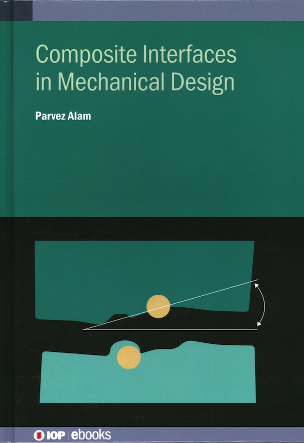 Composite Interfaces in Mechanical Design by Parvez Alam, Hardcover | Indigo Chapters
