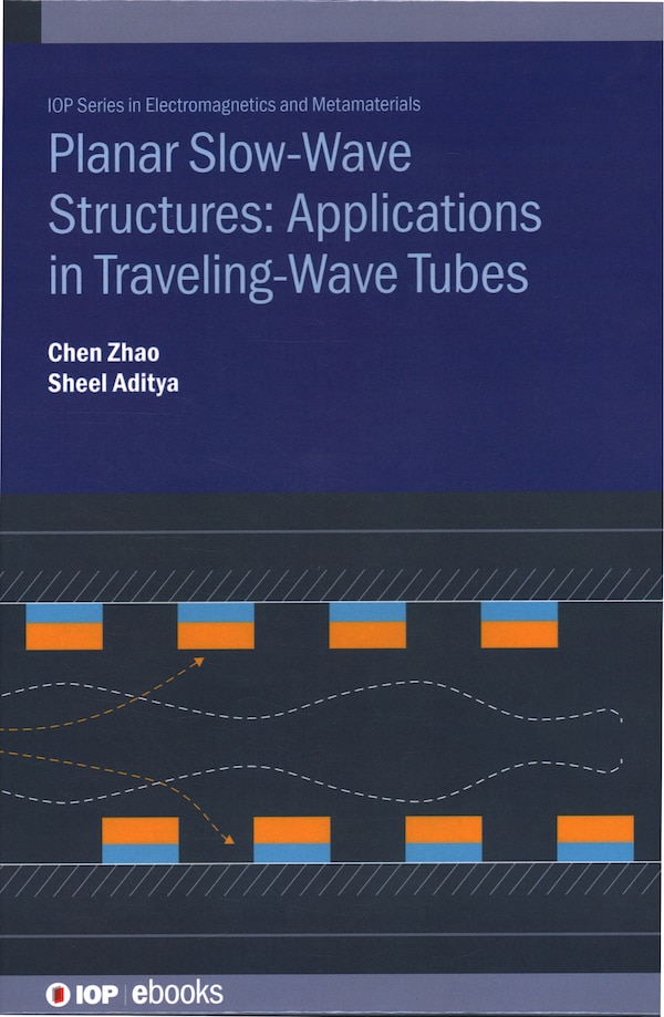 Planar Slow-Wave Structures: Applications in Traveling-Wave Tubes by Chen Zhao, Hardcover | Indigo Chapters
