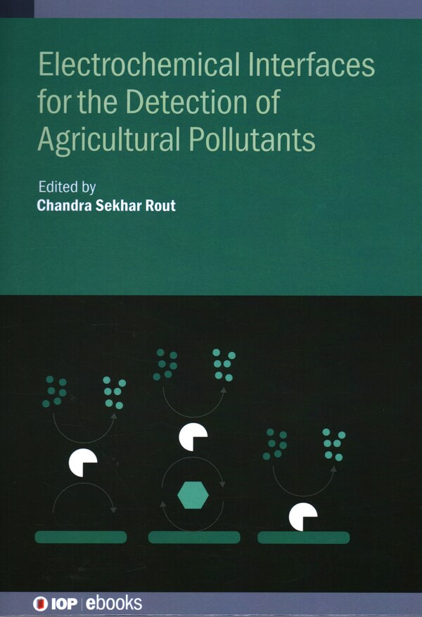 Electrochemical Interfaces for the Detection of Agricultural Pollutants by Chandra Sekhar Rout, Hardcover | Indigo Chapters