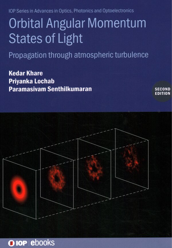 Orbital Angular Momentum States of Light (Second Edition) by Kedar Khare, Hardcover | Indigo Chapters