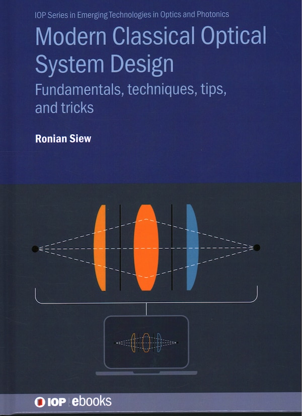 Modern Classical Optical System Design by Ronian Siew, Hardcover | Indigo Chapters