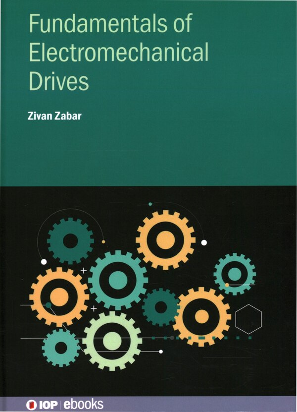 Fundamentals of Electromechanical Drives by Zivan Zabar, Hardcover | Indigo Chapters