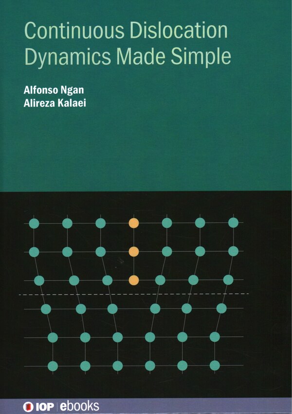 Continuous Dislocation Dynamics Made Simple by Alfonso Ngan, Hardcover | Indigo Chapters