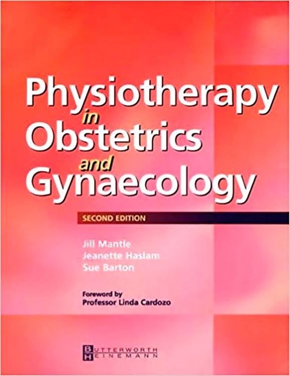 Physiotherapy in Obstetrics and Gynaecology by Jill Mantle, Paperback | Indigo Chapters