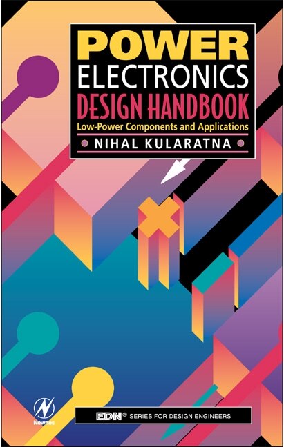 Power Electronics Design Handbook by Nihal Kularatna, Hardcover | Indigo Chapters