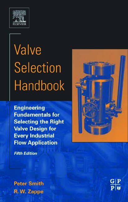 Valve Selection Handbook by Peter Smith, Hardcover | Indigo Chapters