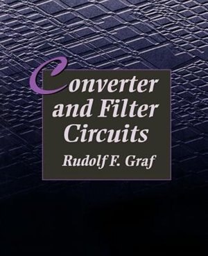 Converter And Filter Circuits by Rudolf F. Graf, Paperback | Indigo Chapters