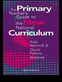 Primary Teacher's Guide To The New National Curriculum by Kate Ashcroft, Paperback | Indigo Chapters