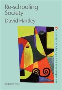 Re-schooling Society by David Hartley, Hardcover | Indigo Chapters
