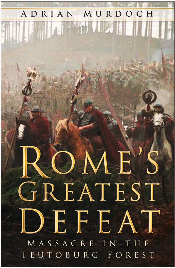 Rome's Greatest Defeat by Adrian Murdoch, Paperback | Indigo Chapters
