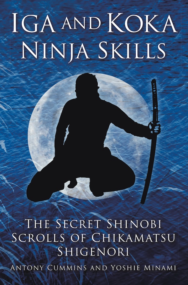 Iga And Koka Ninja Skills by Antony Cummins, Paperback | Indigo Chapters