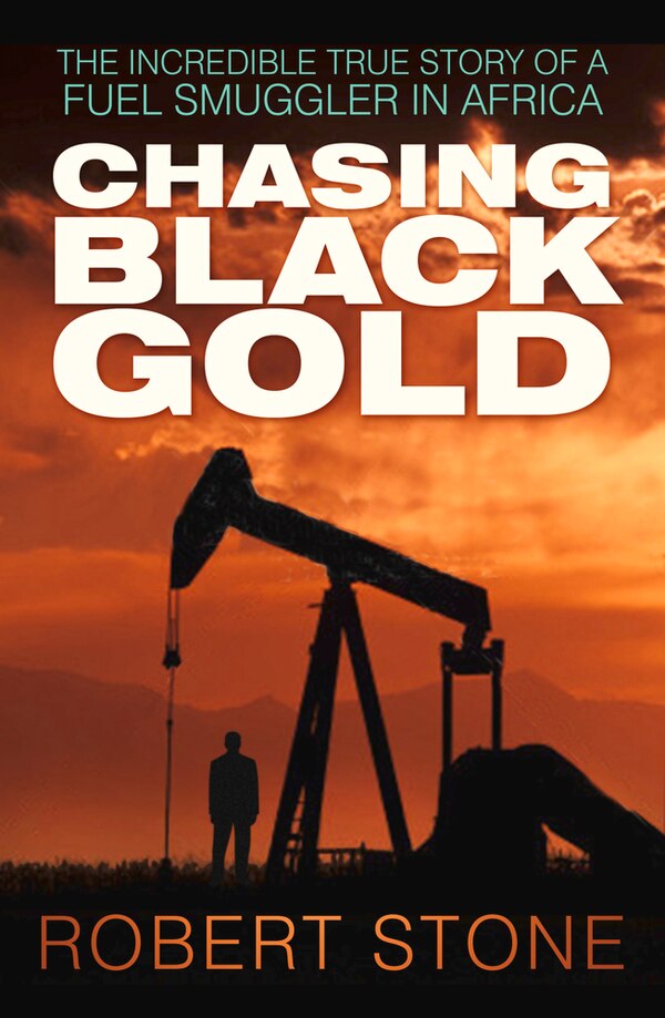Chasing Black Gold by Robert Stone, Paperback | Indigo Chapters