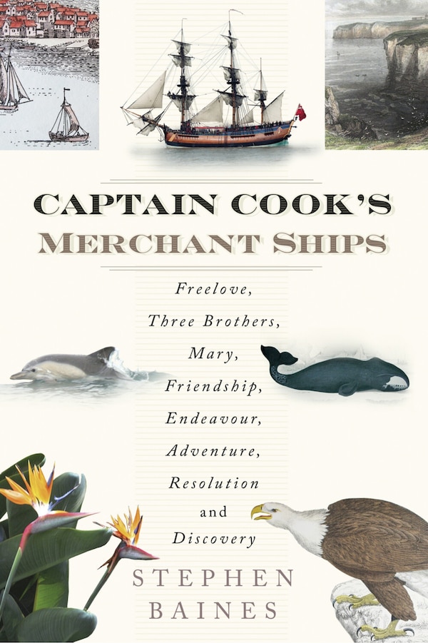 Captain Cook's Merchant Ships by Stephen BAINES, Paperback | Indigo Chapters