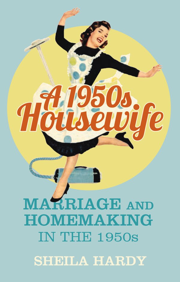 A 1950s Housewife by Sheila Hardy, Paperback | Indigo Chapters
