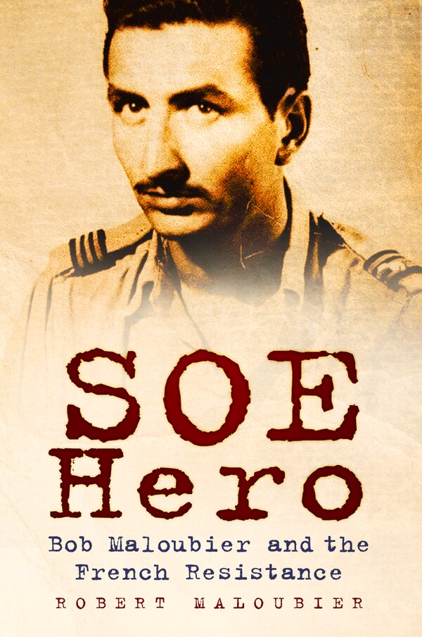 Soe Hero by Robert Maloubier, Hardcover | Indigo Chapters