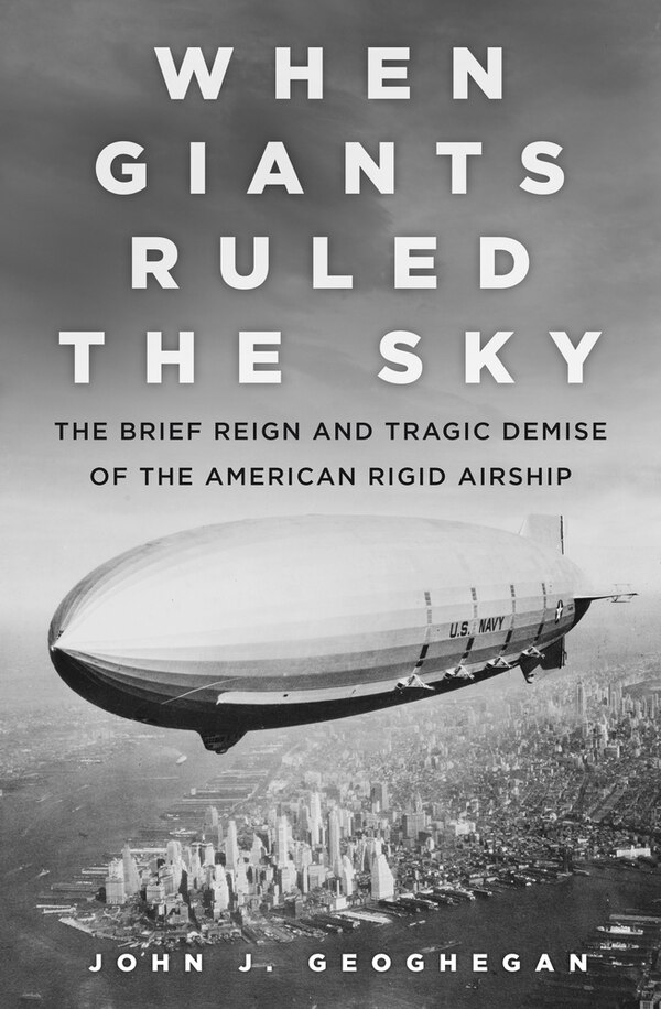 When Giants Ruled The Sky by John Geoghegan, Hardcover | Indigo Chapters