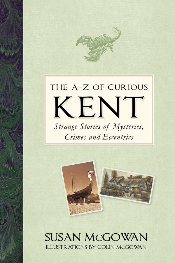 The A-Z of Curious Kent by Susan McGowan, Hardcover | Indigo Chapters