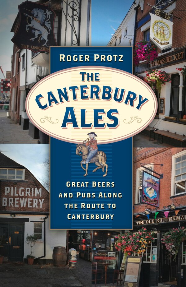 The Canterbury Ales by Roger Protz, Paperback | Indigo Chapters