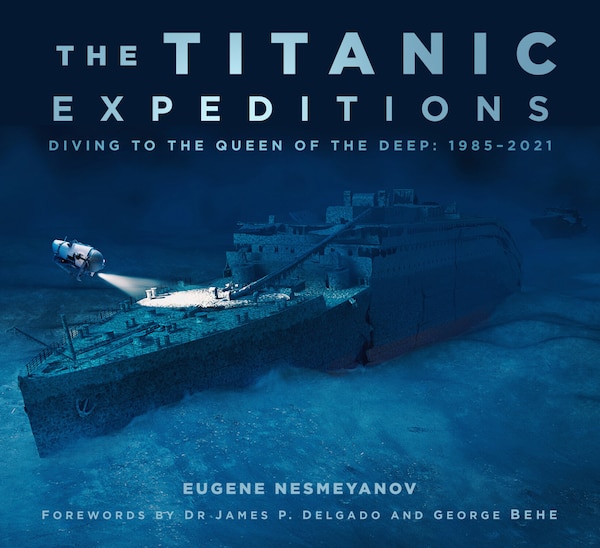 The Titanic Expeditions by Eugene Nesmeyanov, Paperback | Indigo Chapters