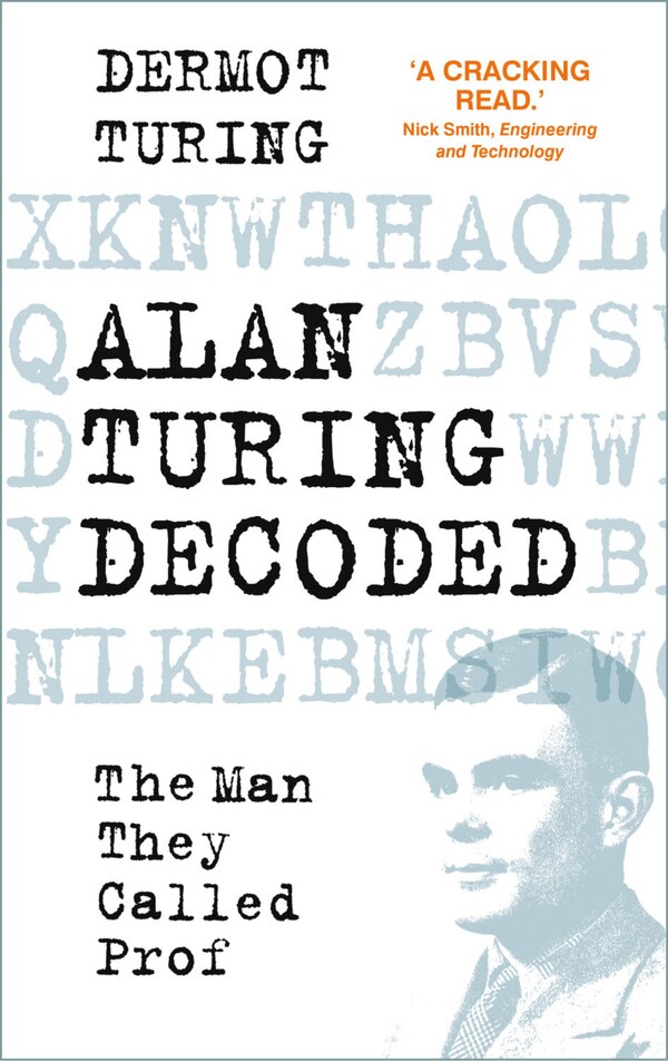 Alan Turing Decoded by Dermot Turing, Hardcover | Indigo Chapters